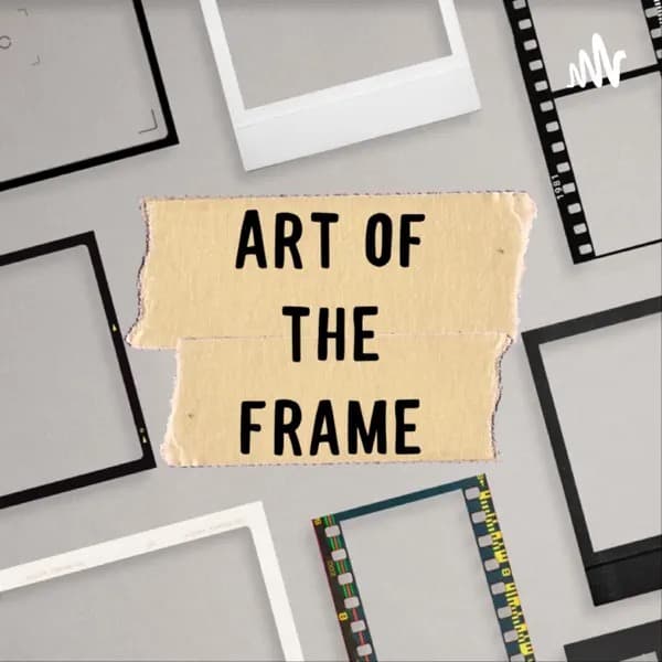 Art of the Frame - November 13, 2025